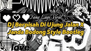 Dj Berpisah Di Ujung Jalan X Janda Bodong Style Bootleg || Yang Lagi Viral Tiktok!!