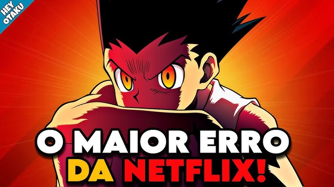 HUNTER X HUNTER 2011 DUBLADO CHEGOU NO BRASIL! MAS NÃO NA NETFLIX! 