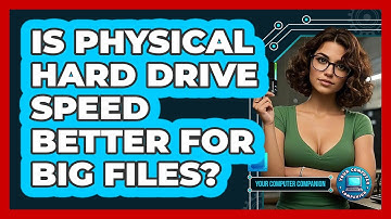 Is Physical Hard Drive Speed Better For Big Files?