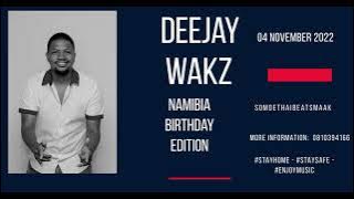 Deejay Wakz Namibia Birthday Edition Mix 2022