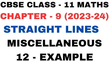 12 Example Miscellaneous l Chapter 9 l Straight Lines l mis l Class 11th Maths l NEW NCERT 2023-24
