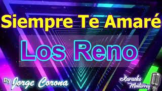 Karaoke Monterrey - Los Reno - Siempre Te Amaré