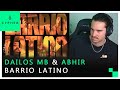 REACCIÓN a DAILOS MB X ABHIR || BARRIO LATINO || (VIDEO OFICIAL)