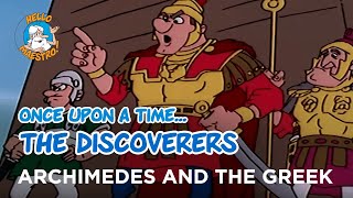 Once Upon a Time... The Discoverers  Archimedes and the greek