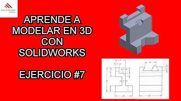 Ejercicio #7 - Aprender a Modelar piezas en 3D - Solidworks