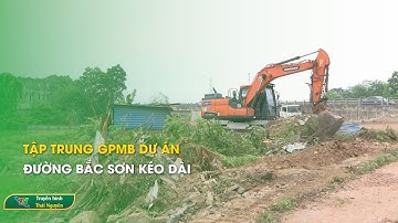 Tập trung GPMB dự án đường Bắc Sơn kéo dài | Thái Nguyên TV