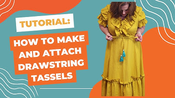 Tutorial: How to Make and Attach Drawstring Tassels