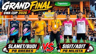 GRAND FINAL GWA CUP | ADIT/SIGIT (PB MILISTA) VS SLAMET/BUDI (PB BREBES) | GWA CUP 2026 PEMALANG