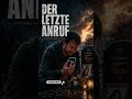 😭DER LETZTE ANRUF😭 jetzt den ganzen Song auf meinem Kanal anhören.