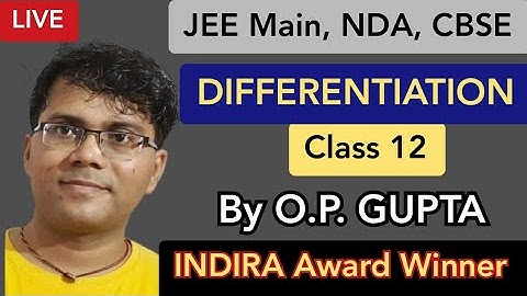Differentiation Class 12 Maths | Session 2 - JEE Main, NDA, CBSE, ICSE | Mathematicia By O.P. GUPTA