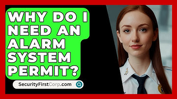 Why Do I Need An Alarm System Permit? - SecurityFirstCorp.com