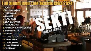 Full Album cover SEKTI ( Akustik ) || FULL ALBUM LAGU CAFE AKUSTIK JAWA TERBARU 2024