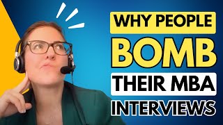 4 Reasons Why Applicants Fail in their Business School Interviews | Common Interview Mistakes