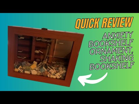 Quick review of this shaking anxiety bookshelf