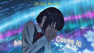 As the World Caves In - Sarah Cothran [Slowed Reverb] - Oh Girl, It's You...