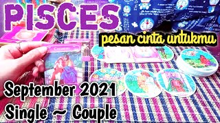 PISCES September - pesan cinta untukmu - tarot love reading zodiak pisces 2021