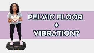Vibration Plates: Can They Help With Bladder Leaks?