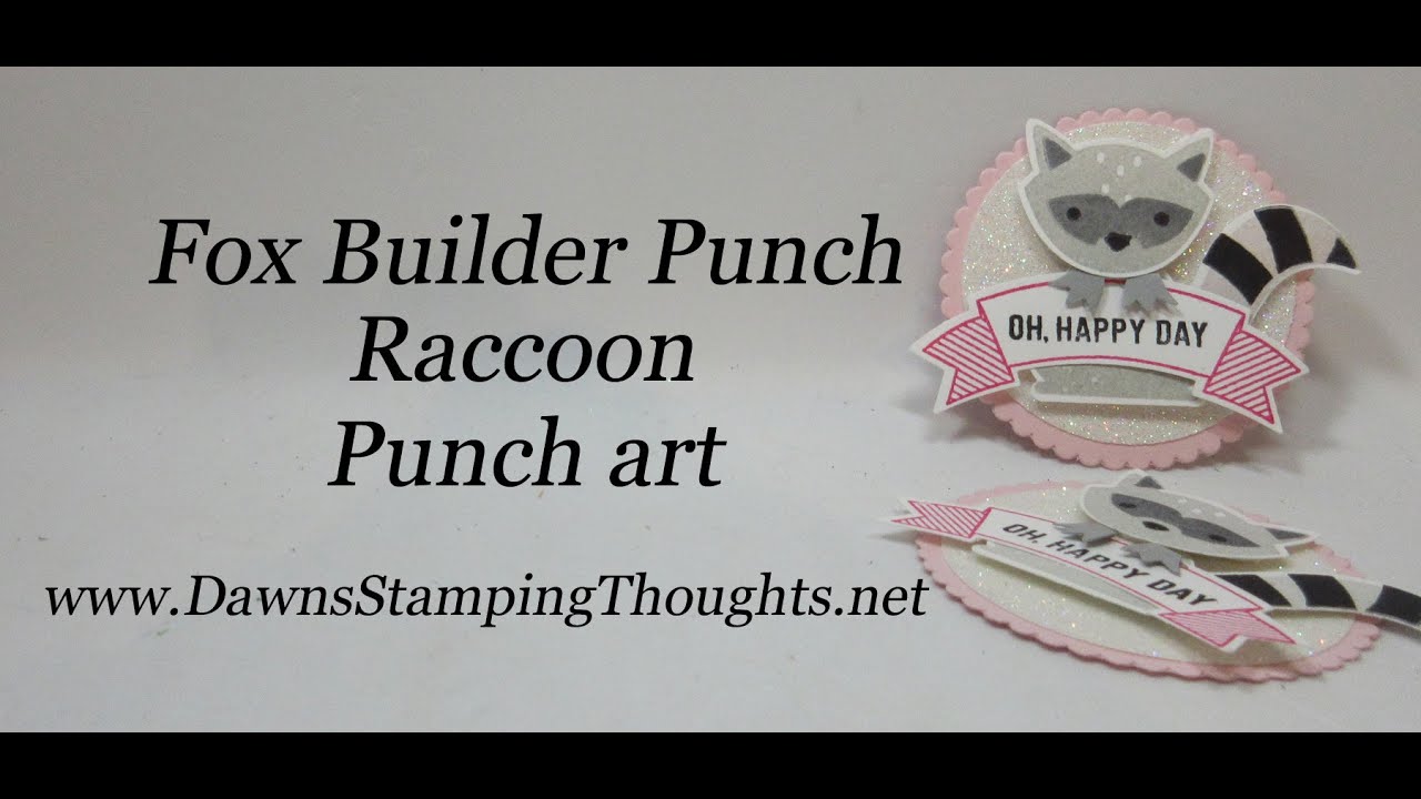 Raccoon Punch Art with Foxy Builder Punch from Stampin'Up! - YouTube