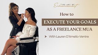 How to Execute Your Goals as a Freelance Makeup Artist - Part 3