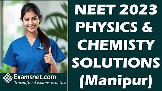 NEET 2023 Manipur Physics and Chemistry Paper  Solutions  with clear explanations screenshot 5
