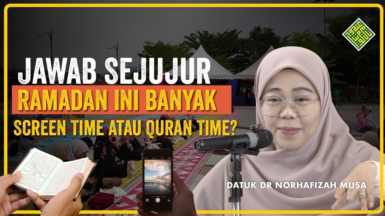 Ramadan Kali Ni - Banyak Screen Time atau Quran Time?