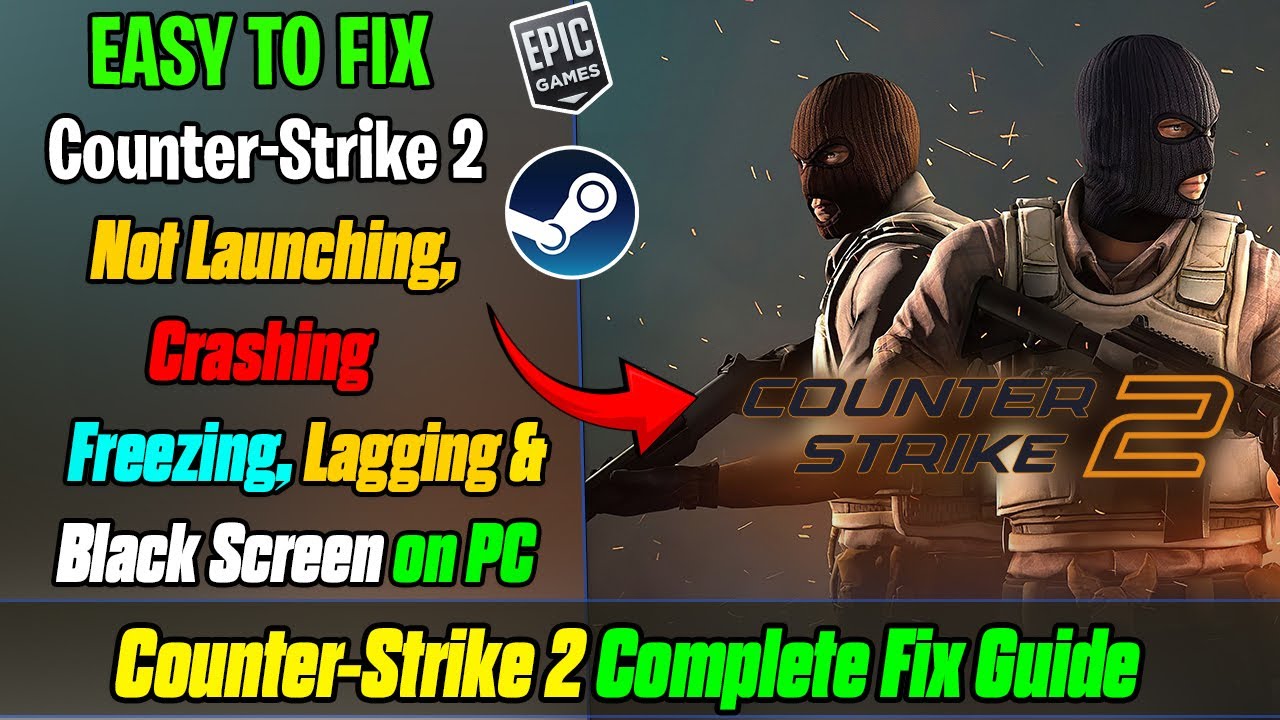 How To Fix Counter-Strike 2 Crashes, Lag & Black Screen on PC Complete ...