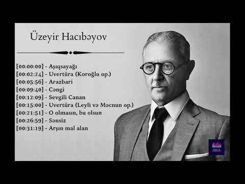 Üzeyir Hacibəyov - Ən gözəl bəstələri [HD]