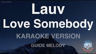 Lauv-Love Somebody (Melody) (Karaoke Version)