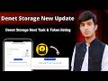 Denet Storage New Update | Denet Storage Next Task & Token Listing | Denet Storage