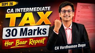 Tax Paper Prediction Sep'26 - 30 Marks Ka Repeated Pattern | CA Inter