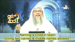 Naming a child in Islam, giving two names and are middle names allowed | Sheikh Assim Al Hakeem