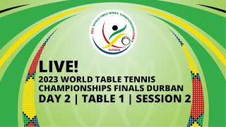 LIVE! | T1 | Day 2 | World Table Tennis Championships Finals Durban 2023 | Session 2