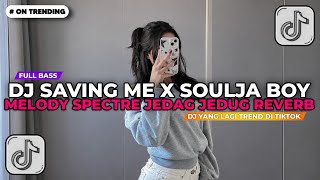 Download Lagu DJ SAVING ME X SOULJA BOY X MELODY SPECTRE JEDAG JEDUG REVERB | DJ TIKOK TERBARU 2026!! Download Lagu DJ SAVING ME X SOULJA BOY X MELODY SPECTRE JEDAG JEDUG REVERB | DJ TIKOK TERBARU 2026!!
