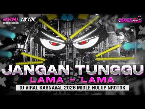 DJ JANGAN TUNGGU LAMA LAMA - CEK SOUND HOREG KARNAVAL MIDDLE NROTOK NULUP - DJ PARTY BASS BLAYER