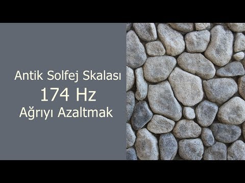 174 Hz- Ağrıyı Azaltmak - Antik Solfej Skalası ,Saf Ses