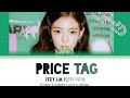 ITZY LIA (있지 리아) - PRICE TAG (Cover) Color Coded Lyrics (Eng)