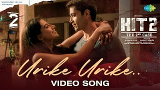 Urike Urike - Video Song | HIT 2 | Adivi Sesh | Meenakshi | MM Sreelekha | Sid Sriram