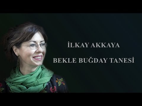 İlkay Akkaya - Bekle Buğday Tanesi       Albüm: Yalnız