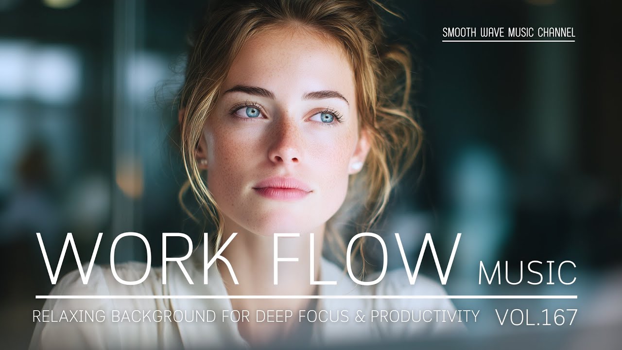 Background Music Flow Lab Work Flow Music | Relaxing Background for Deep Focus & Productivity ...