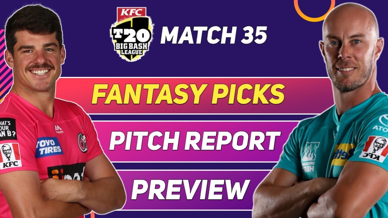 Sydney Sixers vs Brisbane Heat | Fantasy Picks | Pitch Report | Preview