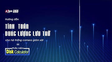 Video Demo, Hướng Dẫn Sử Dụng Phần Mềm Tính Toán Dung Lượng Ổ Cứng Lưu Trữ   Disk Calculator