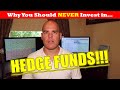 Why You should NEVER Invest in Hedge Funds!!