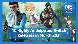 10 Highly Anticipated Nintendo Switch Games Coming March 2021!