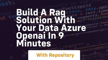 build a rag solution with your data azure openai in 9 minutes