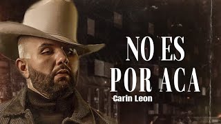 Carin Leon - No Es Por Acá (LETRA)