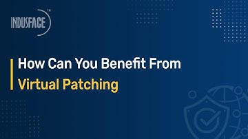 How Can You Benefit From Virtual Patching