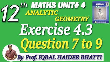 Chap # 4| Analytical Geometry | Exercise 4.3 Question 7,8 & 9| F.Sc Part-2 Math| Lec 12 Urdu/Hindi