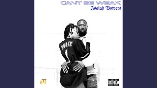 Can't Be Weak - Isaiah Bowers