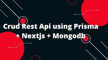 Next.js 14 Tutorial #25 Crud Rest Api using Prisma + Nextjs + Mongodb