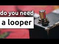 What actually is a looper